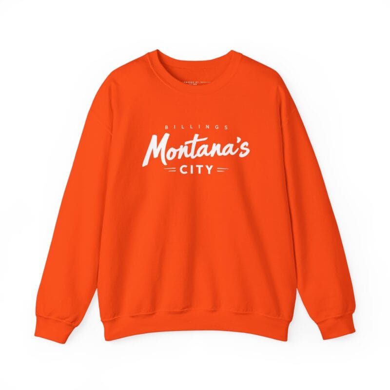 Orange sweatshirt with 'Billings Montana's City' print